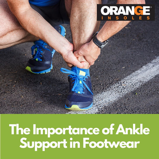 The Importance of Ankle Support in Footwear: How to Choose the Right S –  Orange Insoles